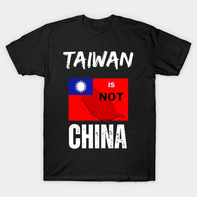 Taiwan is not China T-Shirt by Trippy Critters